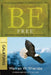 Be Free: Exchange Legalism for True Spirituality: NT Commentary Galatians by Warren W. Wiersbe