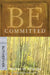 Be Committed: Doing God's Will Whatever the Cost: OT Commentary Ruth/Esther by Warren W. Wiersbe