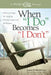 When I Do Becomes I Don't: Practical Steps for Healing During Separation & Divorce by Laura Petherbridge
