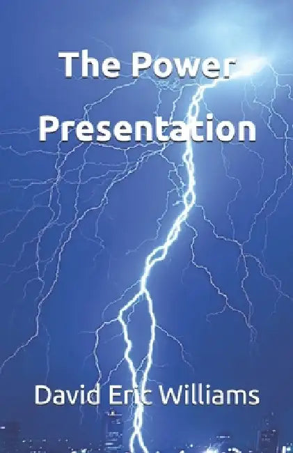 The Power Presentation by D. Eric Williams