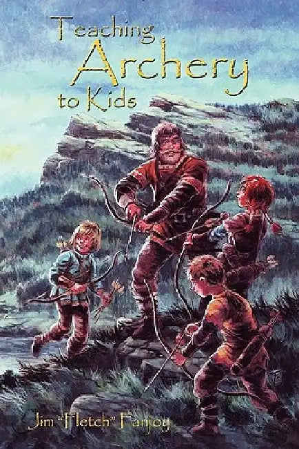 Teaching Archery To Kids by Jim fletch Fanjoy