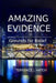 Amazing Evidence: Grounds For Belief by Terrence J. Hatch