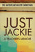 Just Jackie: A Teacher's Memoir by Jacqueline Miller Carmichael
