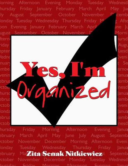 Yes, I'm Organized by Zita Nitkiewicz