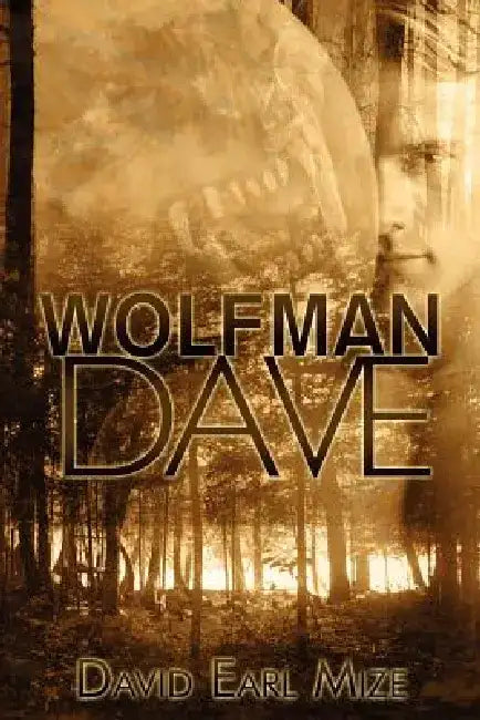 Wolfman Dave by David Earl Mize