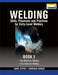 Welding Skills, Processes and Practices for Entry-Level Welders, Book 2 by Larry Jeffus, Lawrence Bower