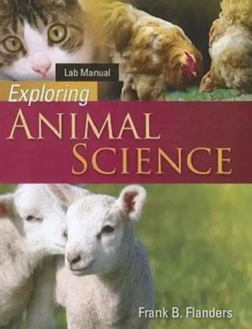 Laboratory Manual for Flanders' Exploring Animal Science by Frank Flanders