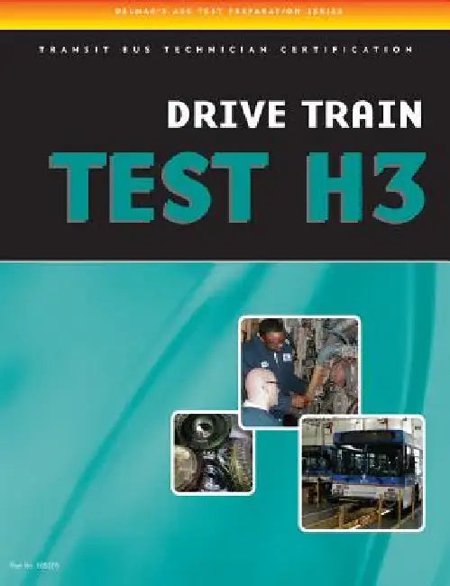 ASE Test Preparation - Transit Bus H3, Drive Train by Delmar Publishers