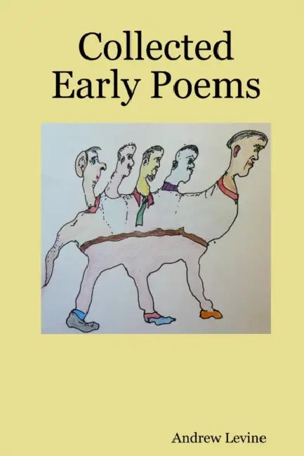 Collected Early Poems by Andrew Levine