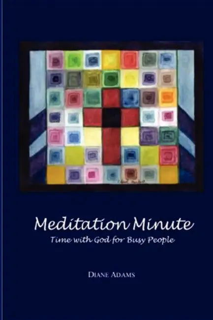 Meditation Minute by Diane Adams