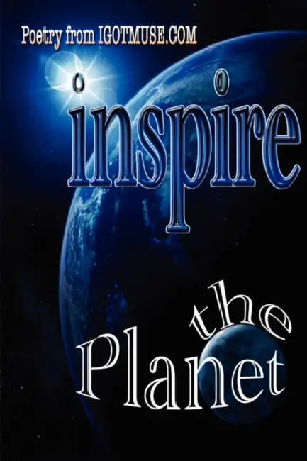 Inspire the Planet by Poets From Igotmuse Com