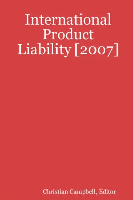 International Product Liability [2007] by Christian Campbell