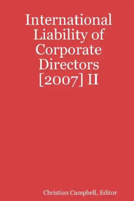 International Liability of Corporate Directors [2007] II by Christian Campbell