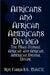 Africans and African Americans Divided: The Male-Female African and African American Digital Divide by Ron Farris
