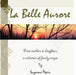 La Belle Aurore by Suzanne Ppin, Suzanne Pepin