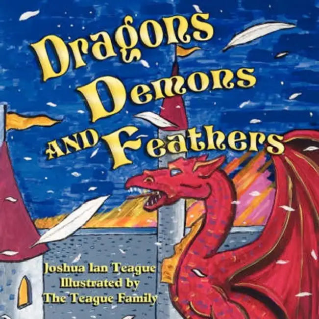 Dragons, Demons, and Feathers by Victoria Teague