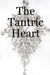 The Tantric Heart by Alan Peter Garfoot