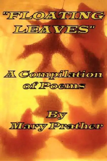 Floating Leaves. by Mary Prather