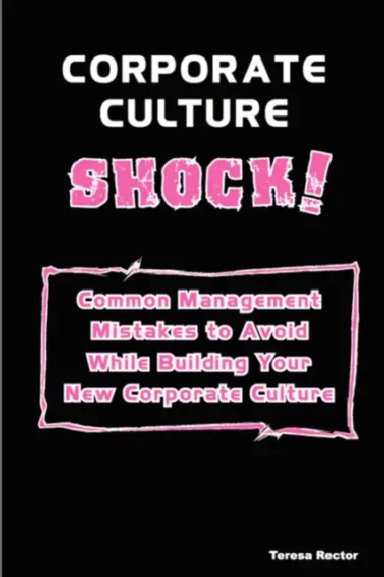 Corporate Culture Shock by Teresa Rector