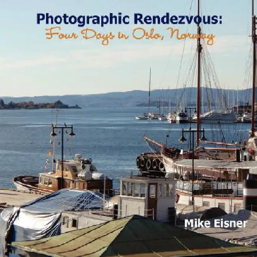 Photographic Rendezvous: Four Days in Oslo, Norway by Mike Eisner
