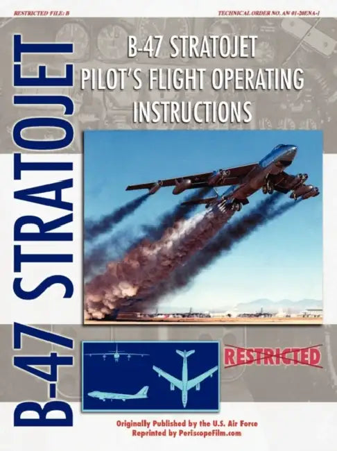 B-47 Stratojet Pilot's Flight Operating Instructions by United States Air Force