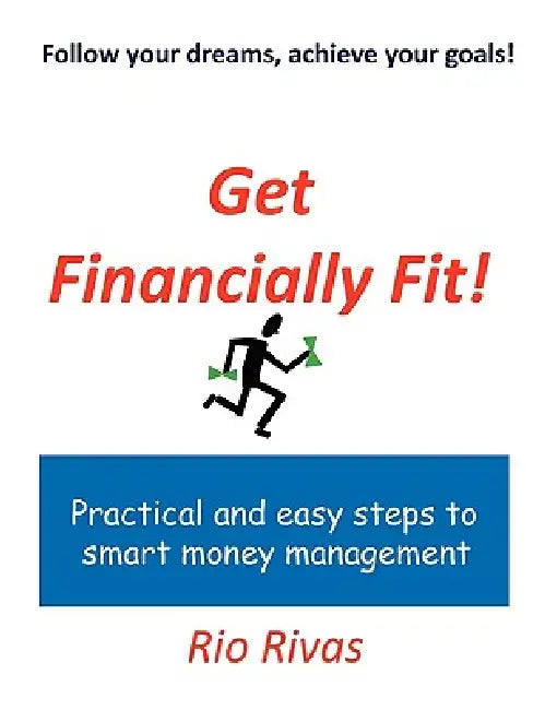 Get Financially Fit! by Rio Rivas