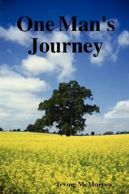 One Man's Journey by Irving McMurren