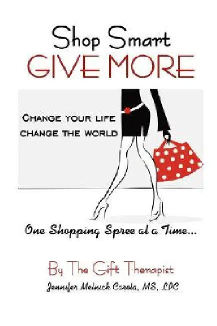 Shop Smart Give More by Jennifer Melnick Carota