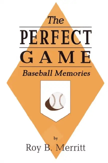 The Perfect Game by Roy B. Merritt