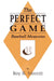 The Perfect Game by Roy B. Merritt