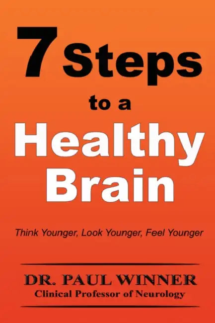 7 Steps to a Healthy Brain by Paul Winner