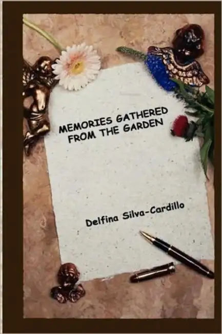 Memories Gathered From The Garden by Delfina Silva-Cardillo