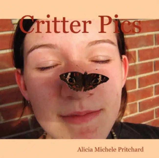 Critter Pics by Alicia Michele Pritchard
