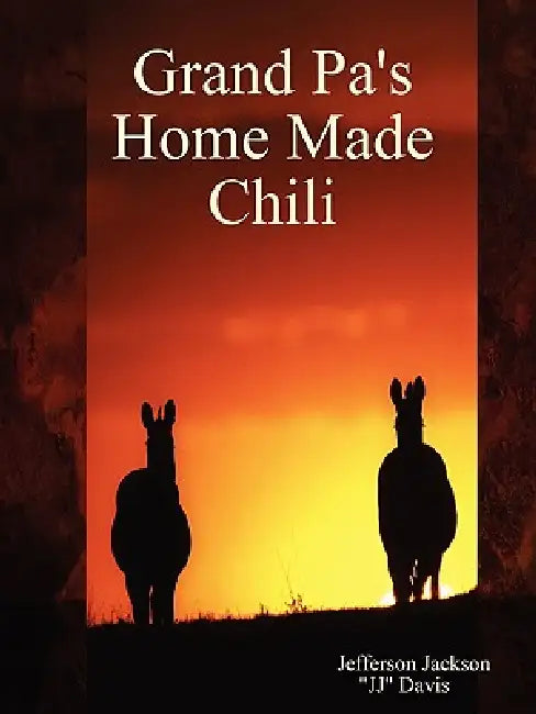 Grand Pa's Home Made Chili by Jefferson Jackson Jj Davis