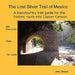 The Lost Silver Trail of Mexico by Jerry Brown