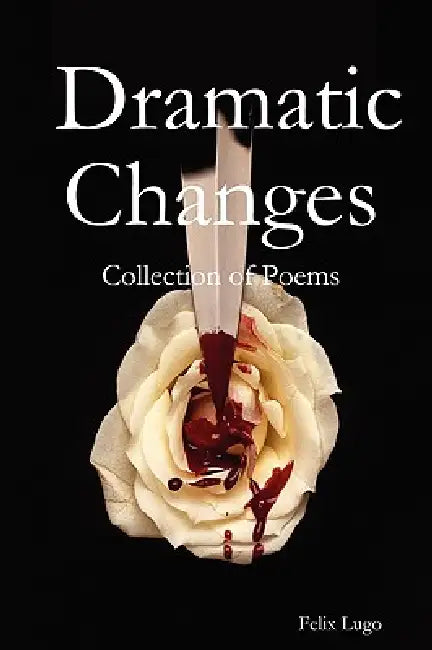 Dramatic Changes by Felix Lugo