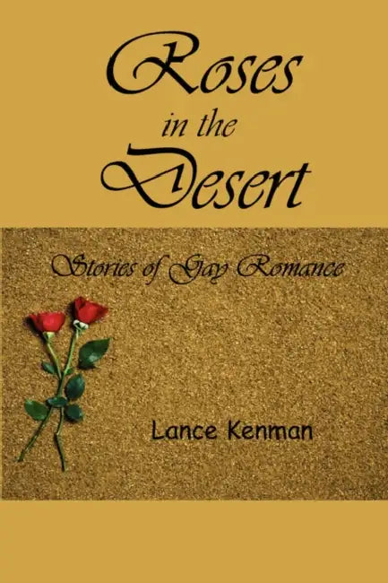Roses in the Desert by Lance Kenman