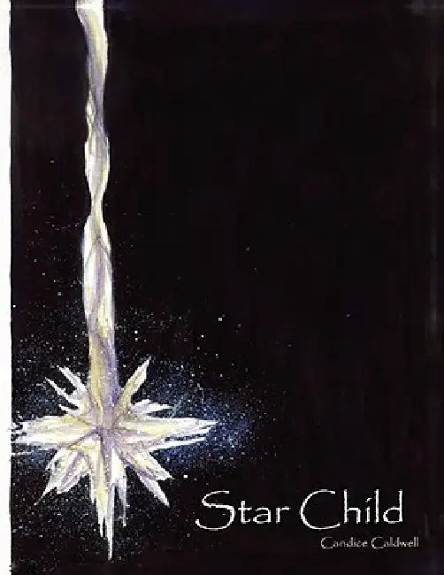 Star Child by Candice Caldwell
