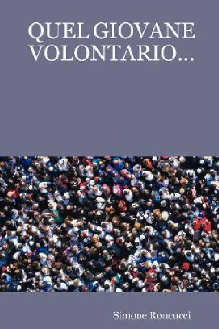 Quel Giovane Volontario... by Simone Roncucci