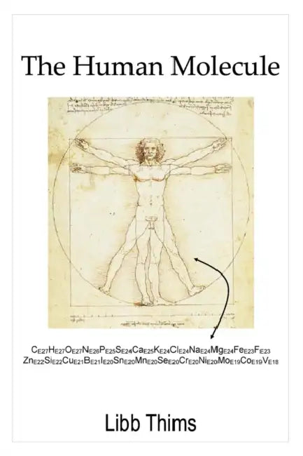 The Human Molecule by Libb Thims