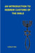 An Introduction to Hebrew Customs of the Bible by Ethan Allen