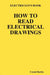 Electrician's Book How to Read Electrical Drawings by Cornel Barbu
