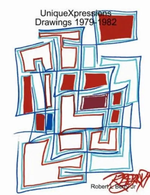 Uniquexpression Drawings 1979-1982 by Jr. Berry Robert L.