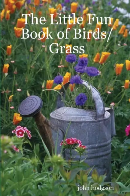 The Little Fun Book of Birds/Grass by John Hodgson