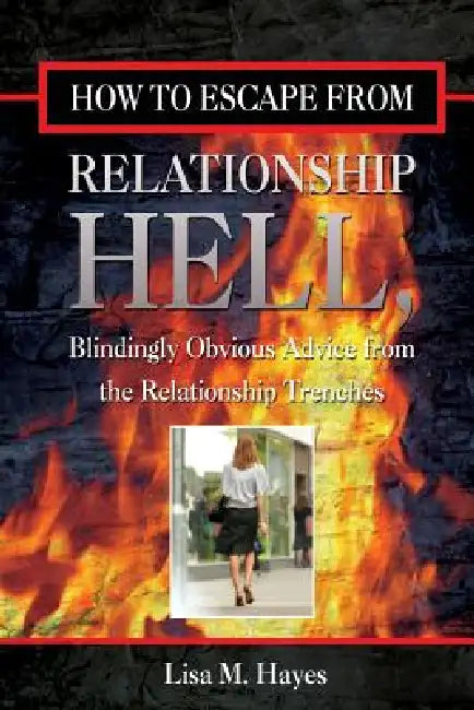 How to Escape from Relationship Hell by Lisa Hayes