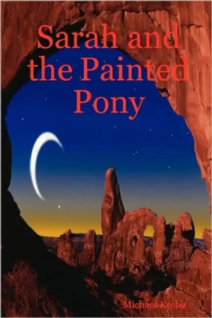 Sarah and the Painted Pony by Michael Krebs