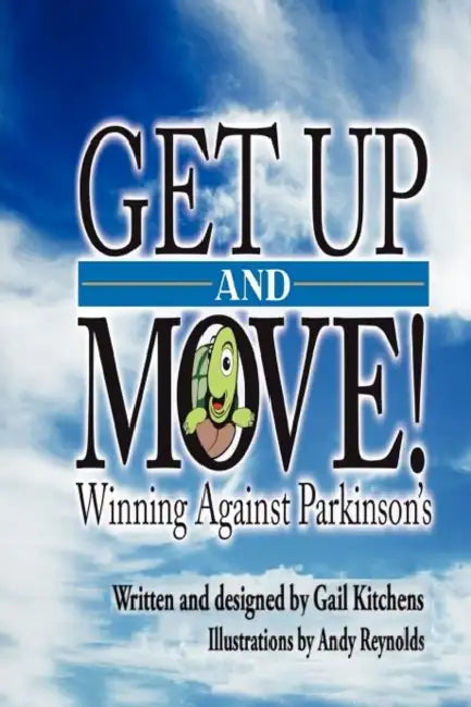 Get Up and Move! Winning Against Parkinson's by Gail Kitchens