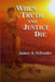 When Truth and Justice Die by James Schrader