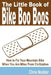 The Little Book of Bike Boo Boos - How to Fix Your Mountain Bike When You Are Miles from Civilization by Chris Nodder