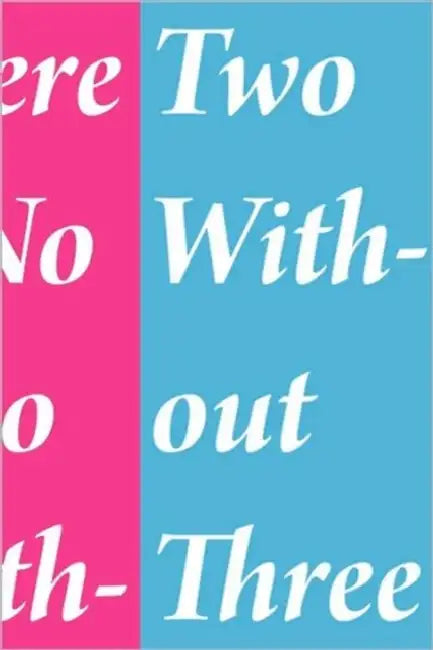 There is No Two Without Three by Ted Purves, Sara Thacher, Forrest Lewinger